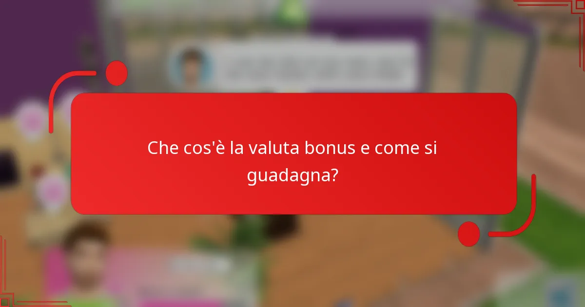 Che cos'è la valuta bonus e come si guadagna?