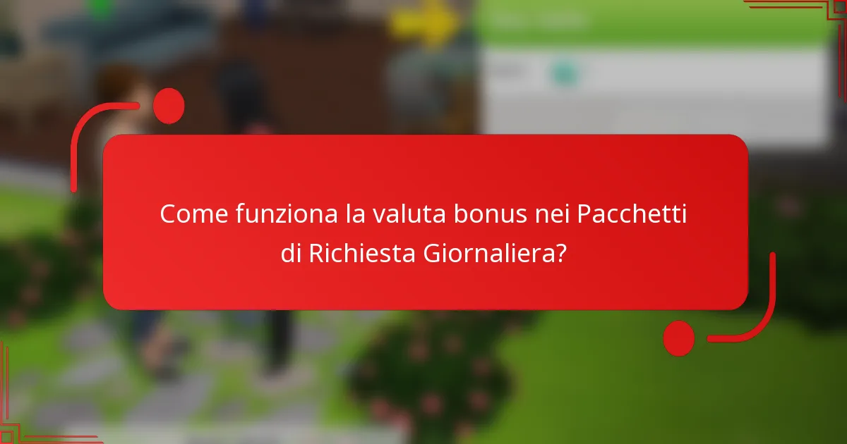 Come funziona la valuta bonus nei Pacchetti di Richiesta Giornaliera?