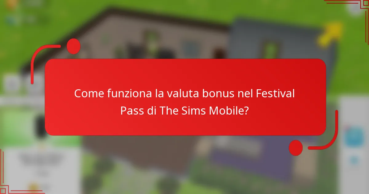Come funziona la valuta bonus nel Festival Pass di The Sims Mobile?