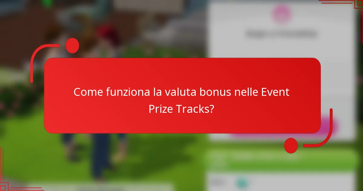 Come funziona la valuta bonus nelle Event Prize Tracks?