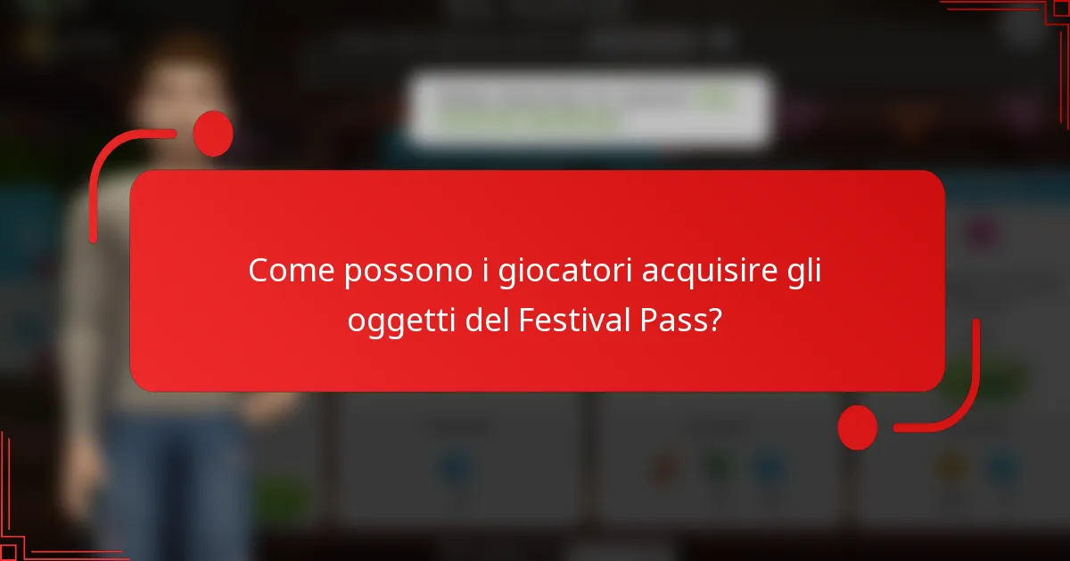 Come possono i giocatori acquisire gli oggetti del Festival Pass?