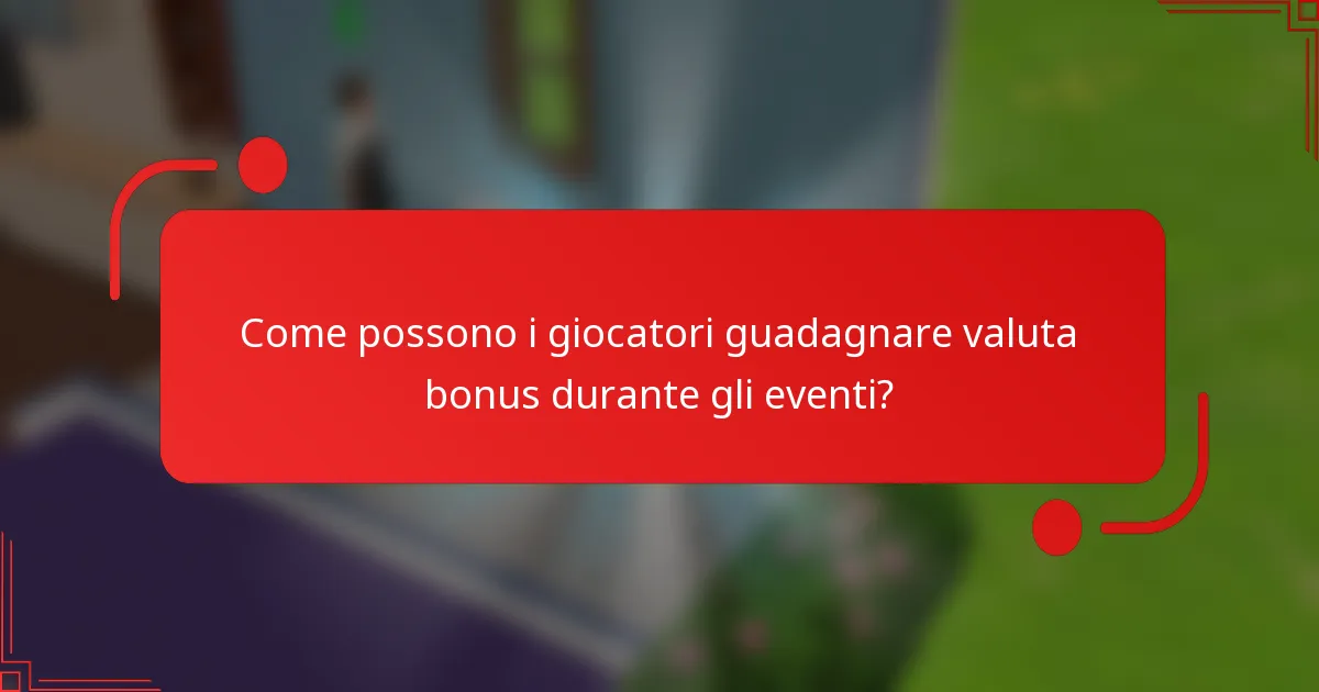 Come possono i giocatori guadagnare valuta bonus durante gli eventi?