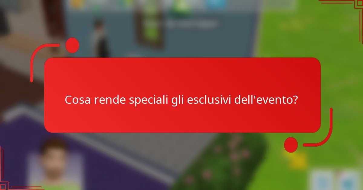 Cosa rende speciali gli esclusivi dell'evento?