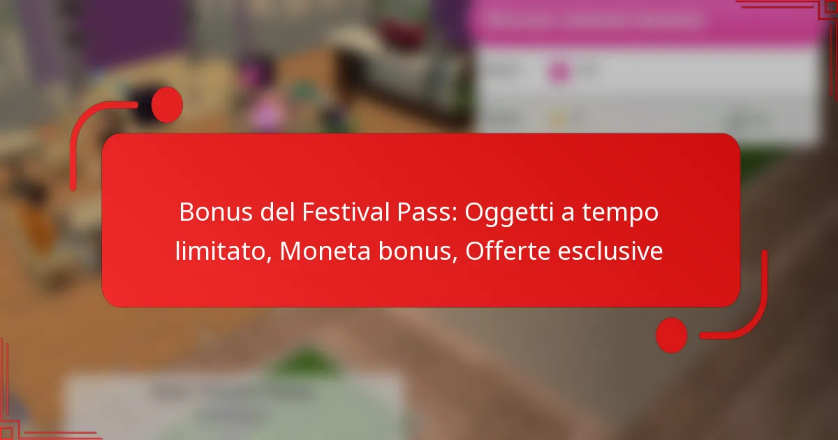 Bonus del Festival Pass: Oggetti a tempo limitato, Moneta bonus, Offerte esclusive