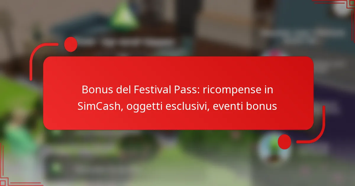 Bonus del Festival Pass: ricompense in SimCash, oggetti esclusivi, eventi bonus