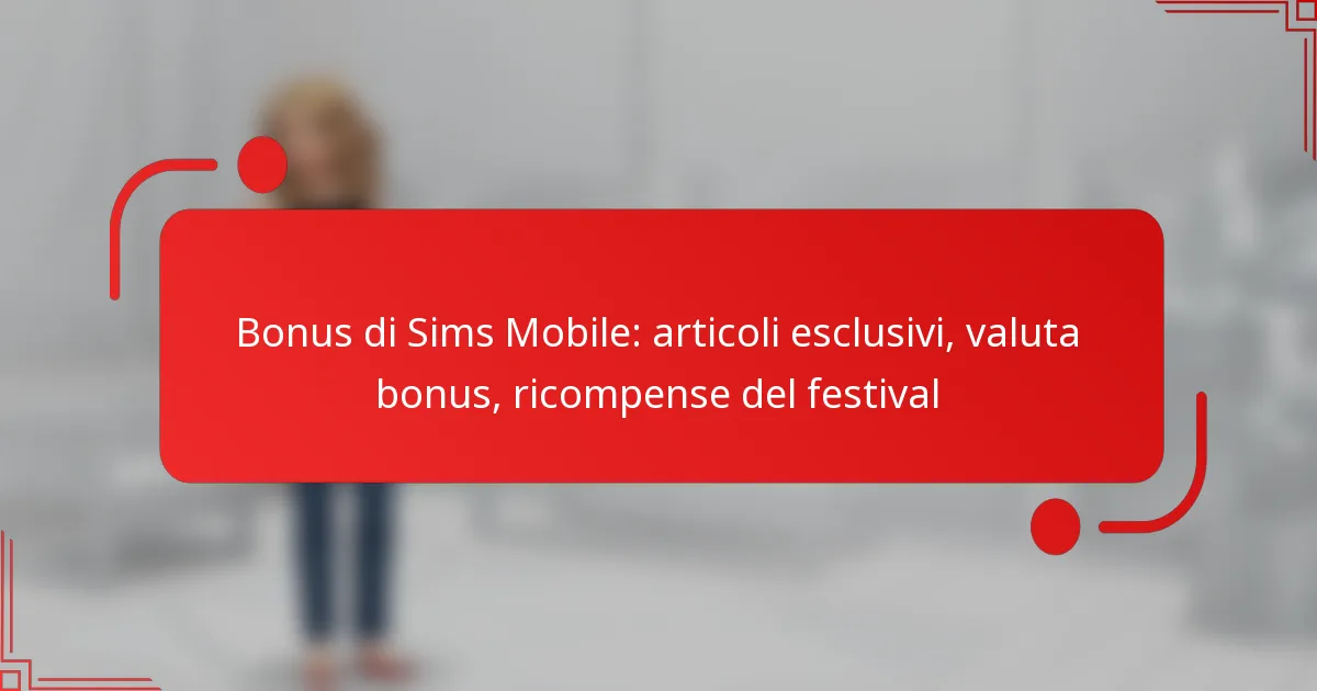 Bonus di Sims Mobile: articoli esclusivi, valuta bonus, ricompense del festival