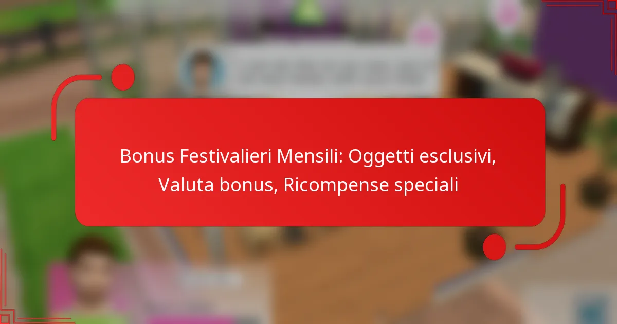 Bonus Festivalieri Mensili: Oggetti esclusivi, Valuta bonus, Ricompense speciali