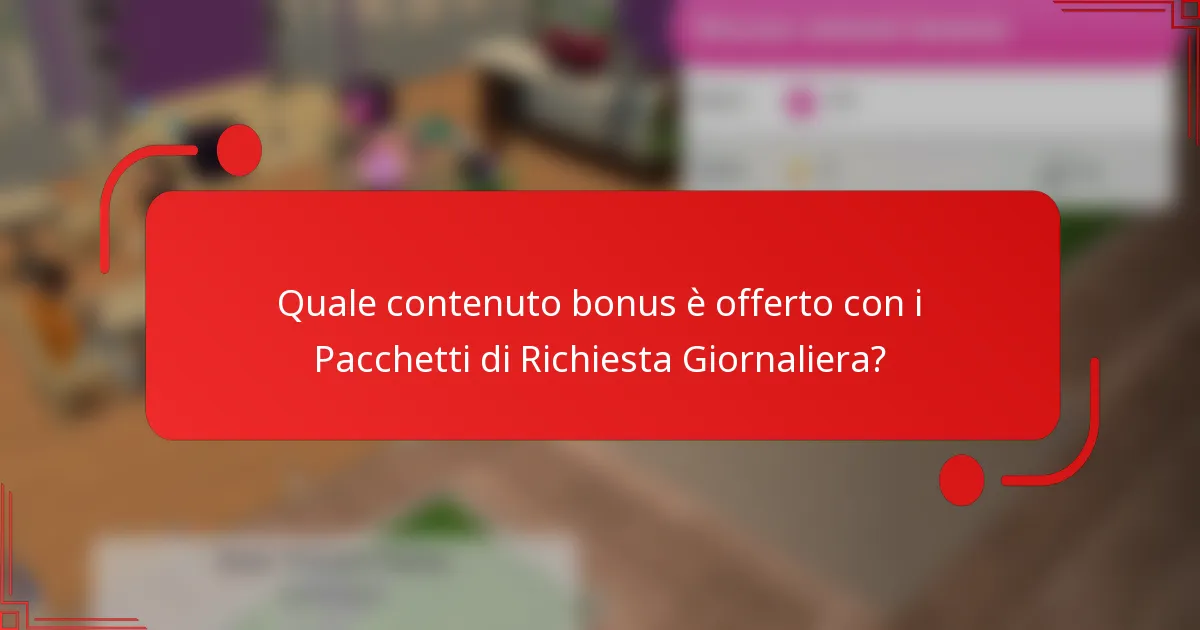 Quale contenuto bonus è offerto con i Pacchetti di Richiesta Giornaliera?