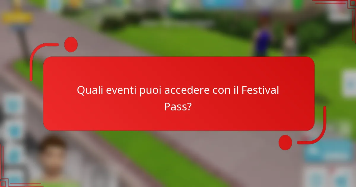 Quali eventi puoi accedere con il Festival Pass?