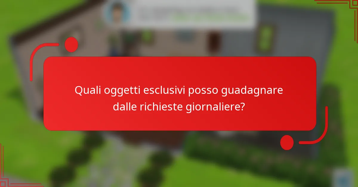 Quali oggetti esclusivi posso guadagnare dalle richieste giornaliere?