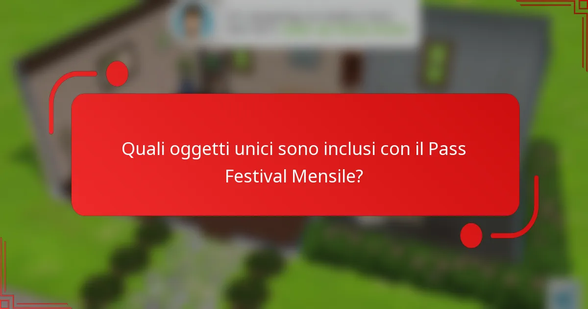 Quali oggetti unici sono inclusi con il Pass Festival Mensile?
