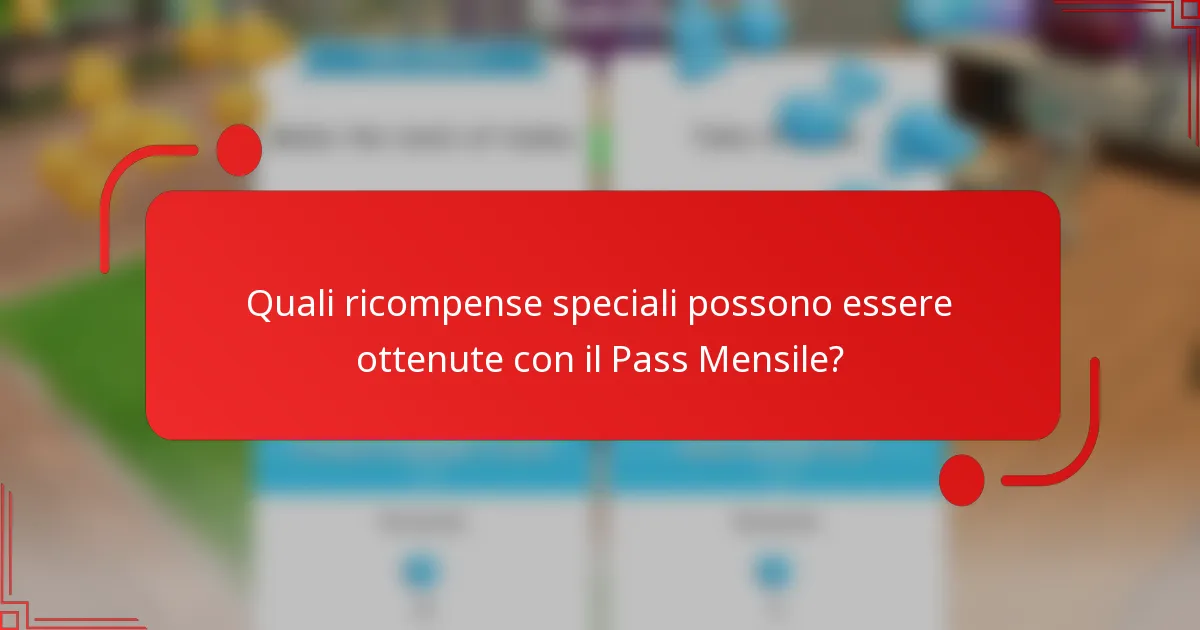 Quali ricompense speciali possono essere ottenute con il Pass Mensile?