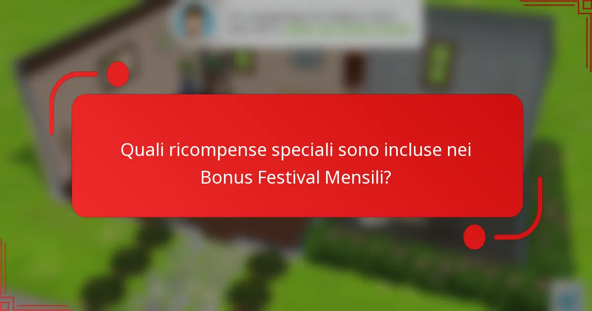 Quali ricompense speciali sono incluse nei Bonus Festival Mensili?