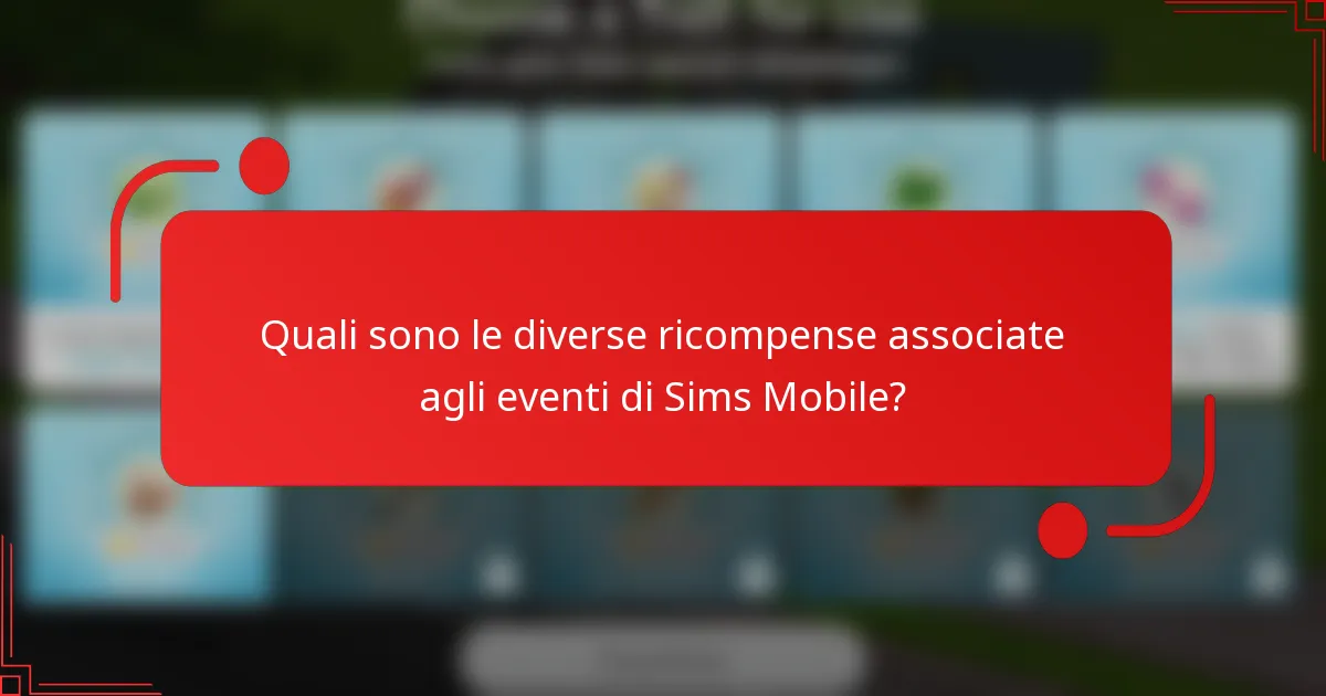 Quali sono le diverse ricompense associate agli eventi di Sims Mobile?