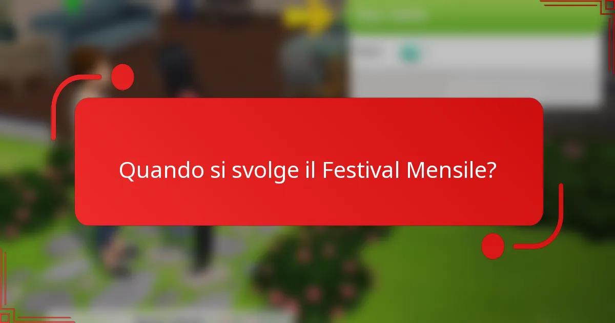 Quando si svolge il Festival Mensile?