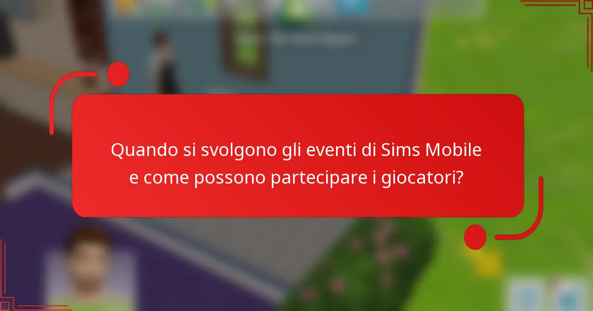 Quando si svolgono gli eventi di Sims Mobile e come possono partecipare i giocatori?