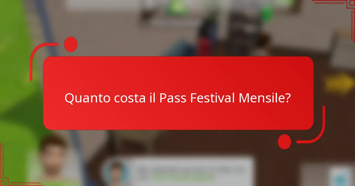 Quanto costa il Pass Festival Mensile?